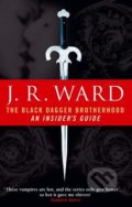 The Black Dagger Brotherhood An Insider&#039;s Guide - J.R. Ward, Piatkus, 2011