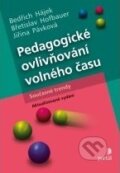 Pedagogické ovlivňování volného času - Bedřich Hájek a kol., 2011
