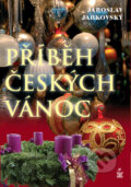 Příběh českých Vánoc - Jaroslav Jarkovský, Petrklíč, 2011