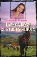 Kniha: Lásky a koně ze Studené Lhoty (Barbora Robošová). Nakladatelství Erika, 2011