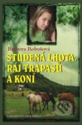 Kniha: Studená Lhota, ráj trapasů a koní (Barbora Robošová). Nakladatelství Erika, 2011