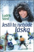 Kniha: Jestli to nebude láska (Luděk Stínil). Nakladatelství Erika, 2011