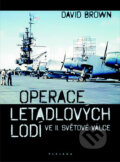 Operace letadlových lodí ve II. světové válce - David Brown, Plejáda, 2011