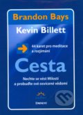 Cesta: 44 karet pro meditace a rozjímání - Brandon Bays, Kevin Billett, 2011