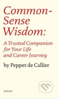 Common Sense Wisdom - Pepper de Callier, Everyman, 2021
