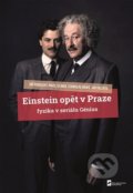 Einstein opět v Praze - Pavel Cejnar, Jiří Podolský, Jan Valenta, MatfyzPress, 2021