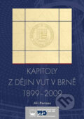 Kapitoly z dějin VUT v Brně Cesta moravs - Jiří Pernes, Akademické nakladatelství, VUTIUM, 2009