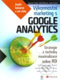 Výkonnostní marketing s Google Analytics - Sebastien Tonkin, Justin Cutroni, Caleb Whitmore, 2011