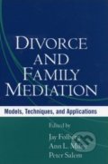 Divorce and Family Mediation - Jay Folberg, Guilford Press, 2004
