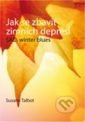 Jak se zbavit zimních depresí - Susane Talbot, Blue step, 2011