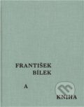 František Bílek a kniha - František Bílek, Arbor vitae, 2011