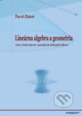Lineárna algebra a geometria - Pavol Zlatoš, Marenčin PT, 2011