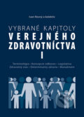Kniha: Vybrané kapitoly verejného zdravotníctva I (Ivan Rovný a kolektív). PRO, 2011
