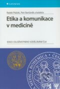 Etika a komunikace v medicíně - Radek Ptáček, Petr Bartůněk a kol., Grada, 2011