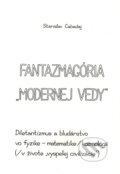 Fantazmagória &quot;modernej vedy&quot; - Stanislav Cabadaj, Stanislav Cabadaj, 2011