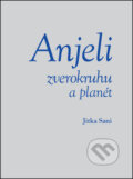 Anjeli zverokruhu a planét - Jitka Saniová, Ottovo nakladateľstvo, 2011