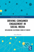 Driving Consumer Engagement in Social Media - Anna Bianchi, Routledge, 2020
