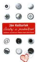 Úvahy o podnikaní - Ján Košturiak, Karmelitánske nakladateľstvo, 2011