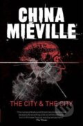 The City & The City - China Mieville, Pan Books, 2011