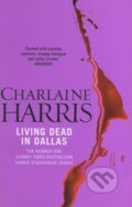 Kniha: Living dead in Dallas (Charlaine Harris). Gollancz, 2011