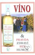 In vino veritas &amp; Pravda Zdraví Sex Humor - Václav Budinský, 2011