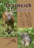 Kniha: O srncích a myslivcích (Zdeněk Hlaváč). Akcent, 2011
