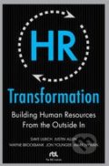 HR Transformation: Building Human Resources from the Outside In - Dave Ulrich, Wayne Brockbank, Jon Younger, Mark Nyman, Justin Allen, McGraw-Hill, 2009