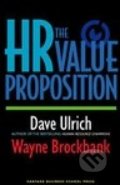 The HR Value Proposition - Dave Ulrich, McGraw-Hill, 2005