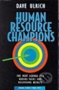 Human Resource Champions - Dave Ulrich, Harvard Business Press