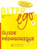 Kniha: Alter Ego 1 -  Guide pédagogique (Hachette Livre International)
