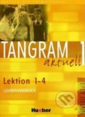 Tangram aktuell 1 (Lektion 1 - 4) - Lehrerhandbuch, Max Hueber Verlag
