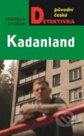 Kniha: Kadanland (Stanislav Dvořák). Moba, 2021