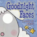 Goodnight Faces : A Book of Masks - Lucy Schultz, Innovative Kids, 2007