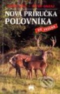 Kniha: Nová príručka poľovníka do vrecka (Pavel Hell a Peter Grajciar). Príroda, 2002