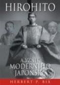 Hirohito a vznik moderního Japonska - Herbert P. Bix, BB/art, 2002
