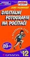 Digitální fotografie na počítači - v rekordním čase - Josef Pecinovský, Grada, 2002