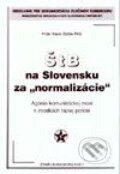 ŠtB na Slovensku za &quot;normalizácie&quot; - Pavel Žáček, Ministerstvo spravodlivosti SR, 2002