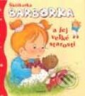Škôlkarka Barborka a jej veľké starosti - Kolektív autorov, Fortuna Junior, 2002