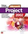 Řídíme projekty s Microsoft Project 2002 - Jan Kališ, Computer Press, 2002