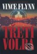 Kniha: Třetí volba (Vince Flynn), 2002 Kniha: Třetí volba (Vince Flynn), 2002