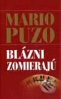 Kniha: Blázni zomierajú (Mario Puzo). Media klub, 2002