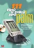 111 tipů a triků pro Palm - Jakub Lohniský, Computer Press, 2002