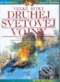 Kniha: Veľké bitky druhej svetovej vojny (John MacDonald). Slovart, 2002