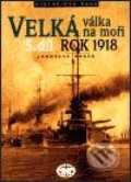Velká válka na moři - 5. díl - rok 1918 - Jaroslav Hrbek, Libri, 2002