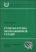 Úvod do studia mezinárodních vztahů - Šárka Waisová, Aleš Čeněk, 2002