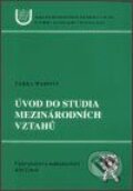 Kniha: Úvod do studia mezinárodních vztahů (Šárka Waisová). Aleš Čeněk, 2002