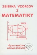 Zbierka vzorcov z matematiky - Martin Olejár a kol., Young Scientist