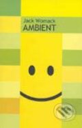 Ambient - Jack Womack, Techno.sk, 2002