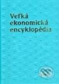 Veľká ekonomická encyklopédia - Drahoš Šíbl a kolektív, SPRINT, 2002