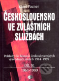 Československo ve zvláštních službách, díl IV. - 1961-1989 - Karel Pacner, 2002